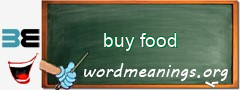 WordMeaning blackboard for buy food